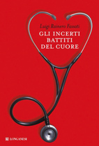 IL PIACERE DI LEGGERE - ‘Gli incerti battiti del cuore': in questo bel romanzo un medico chiavarese mette la sua esperienza sul campo tutte le emozioni, le sofferenze, le lotte per i diritti dei malati