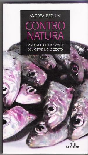 IL LIBRO DEL MESE - IN 'cONTRO NATURA ' Giobatta è il nuovo Fantozzi ai tempi dell'Euro