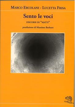 SENTO LE VOCI - discorsi di matti