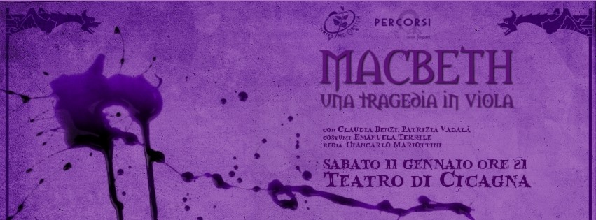 Sabato 11 gennaio: al Teatro di Cicagna è di scena "Macbeth. Una tragedia in viola", opera in cui Shakespeare mette in scena evocazioni ed invocazioni delle streghe... Lo spettacolo è preceduto da APERITEATRO