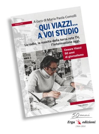 "QUI VIAZZI... A VOI STUDIO" il 13 febbraio a Chiavari presentazione del libro sullo storico giornalista genovese, la radio, la nascita della terza rete tv e l'informazione oggi
