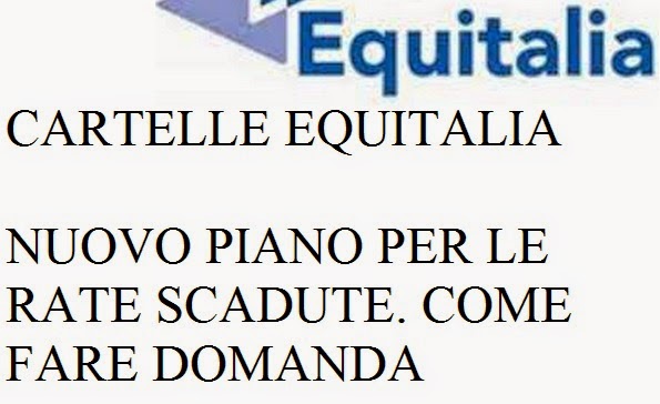 FISCO E LAVORO - EQUITALIA: POSSIBiLE UNA NUOVA RATEAZIONE PER PIANI DECADUTI