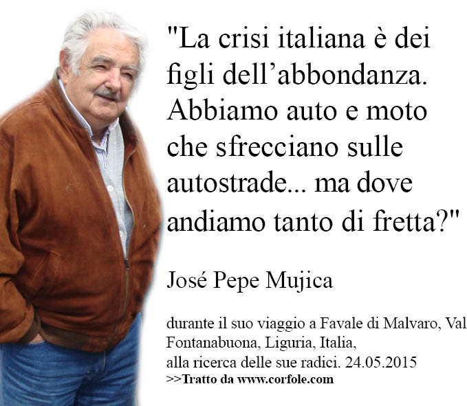 Mujica a Favale -  sulla crisi italiana "E' la crisi dei figli dell'abbondanza"