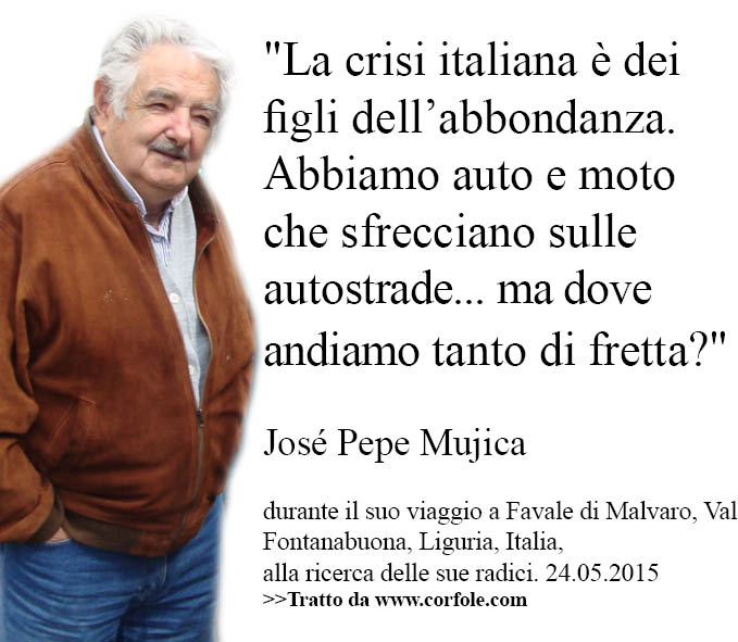 Mujica a Favale -  sulla crisi italiana "E' la crisi dei figli dell'abbondanza"
