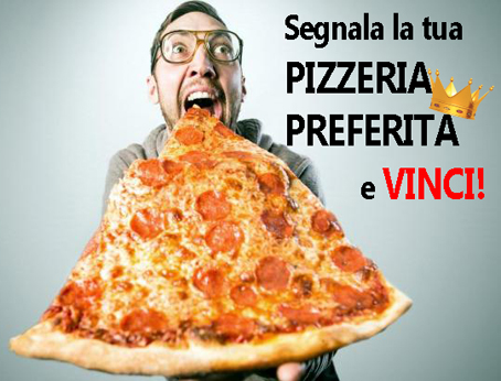 Specchio specchio delle mie brame.. chi fa la pizza regina del reame? Segnala la tua pizzeria preferita e vinci una cena per due!