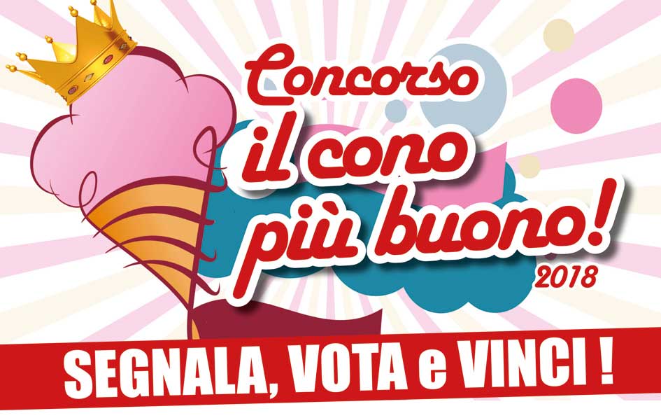 IL CONO PIU' BUONO 2018: Passione Gelato: cresce la voglia di qualità
