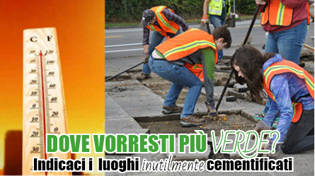 CALDO E ALLUVIONI? VIA IL CEMENTO!
